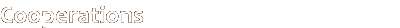Cooperations